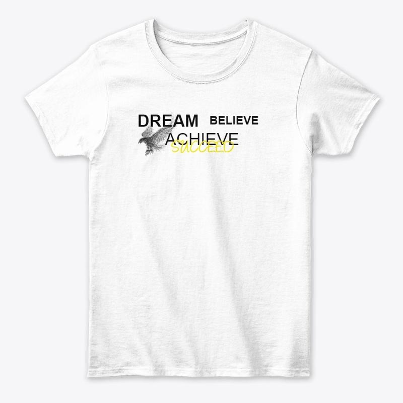 Dream Achieve Succeed Classic T shirt