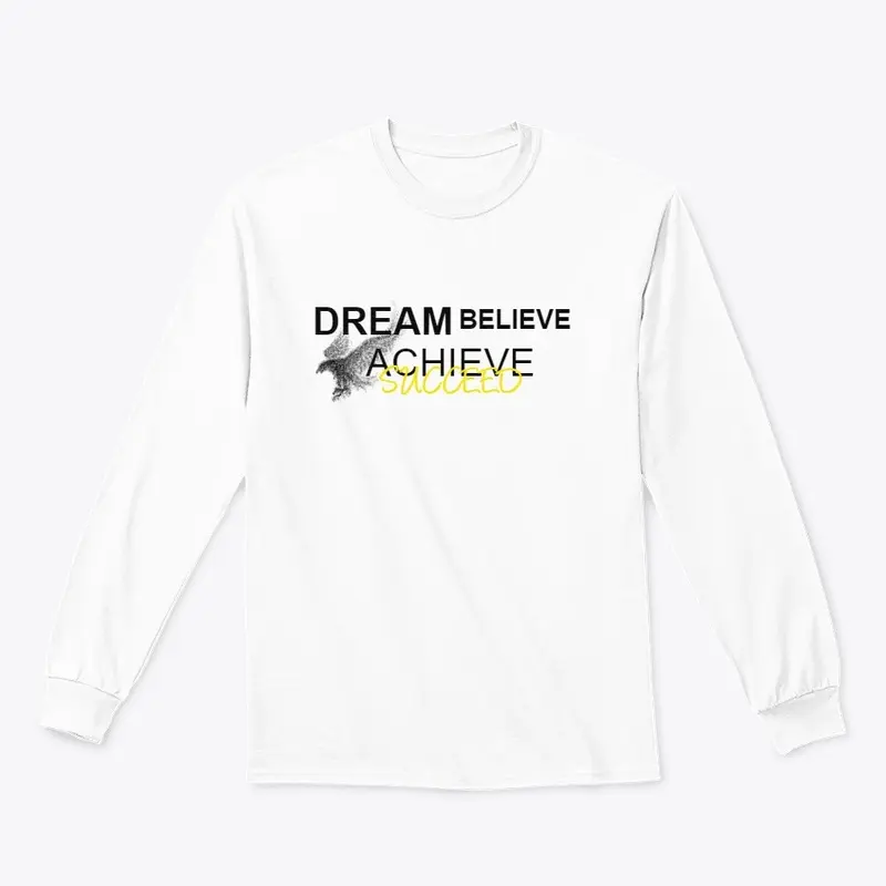 Dream Achieve Succeed Classic T shirt