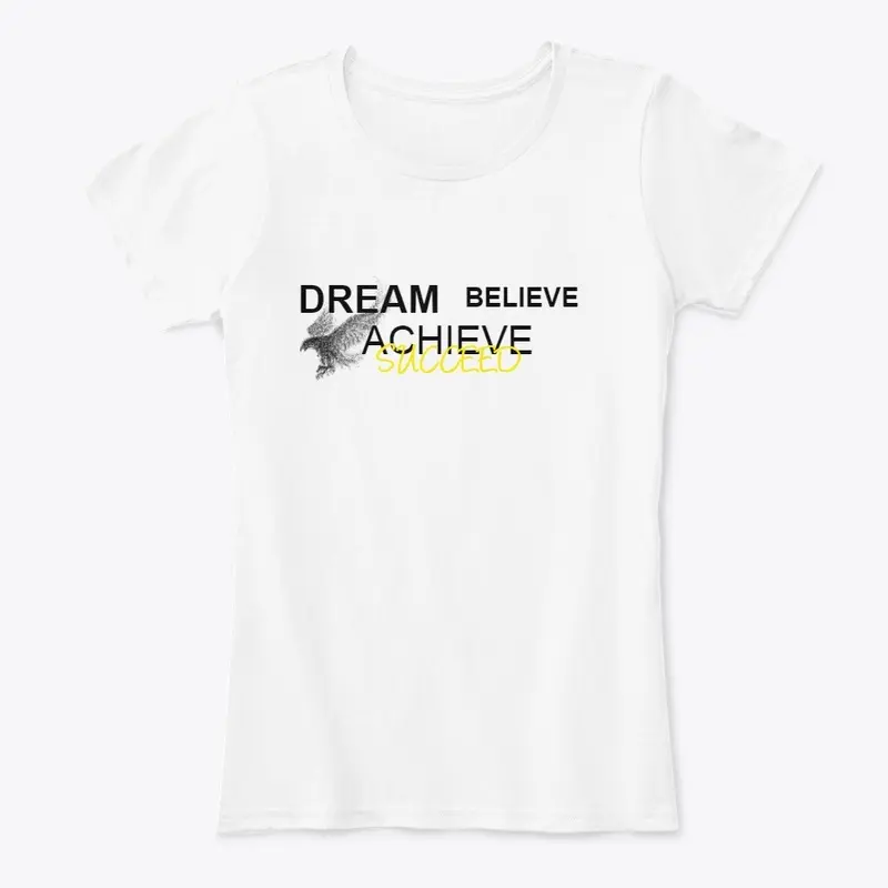 Dream Achieve Succeed Classic T shirt